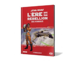 Star wars : le jeu de rôle -  cible verrouillée (francais) -  l'ère de la rebellion