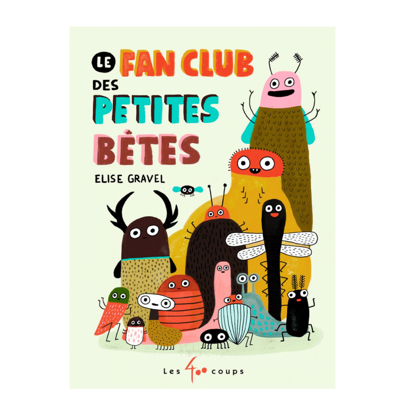 The Little Beasts Fan Club - Elise Gravel