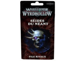 Warhammer underworlds -  séides du néant - pile rivaux (français) -  wyrdhollow