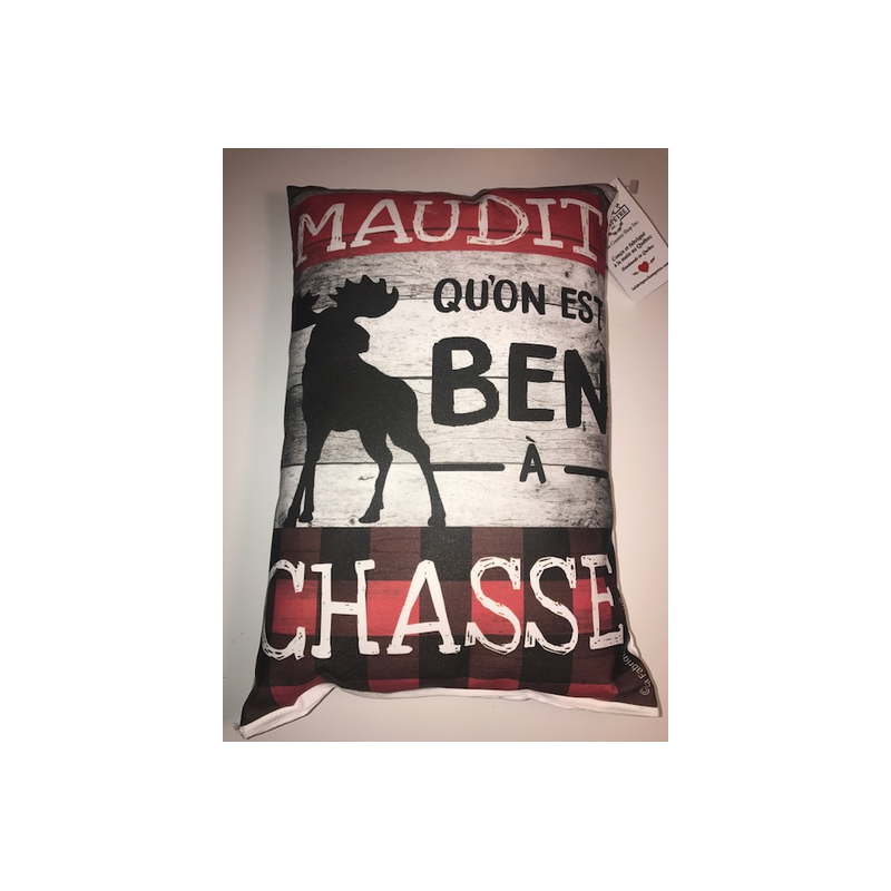 Coussin  maudit qu'on est ben à la chasse