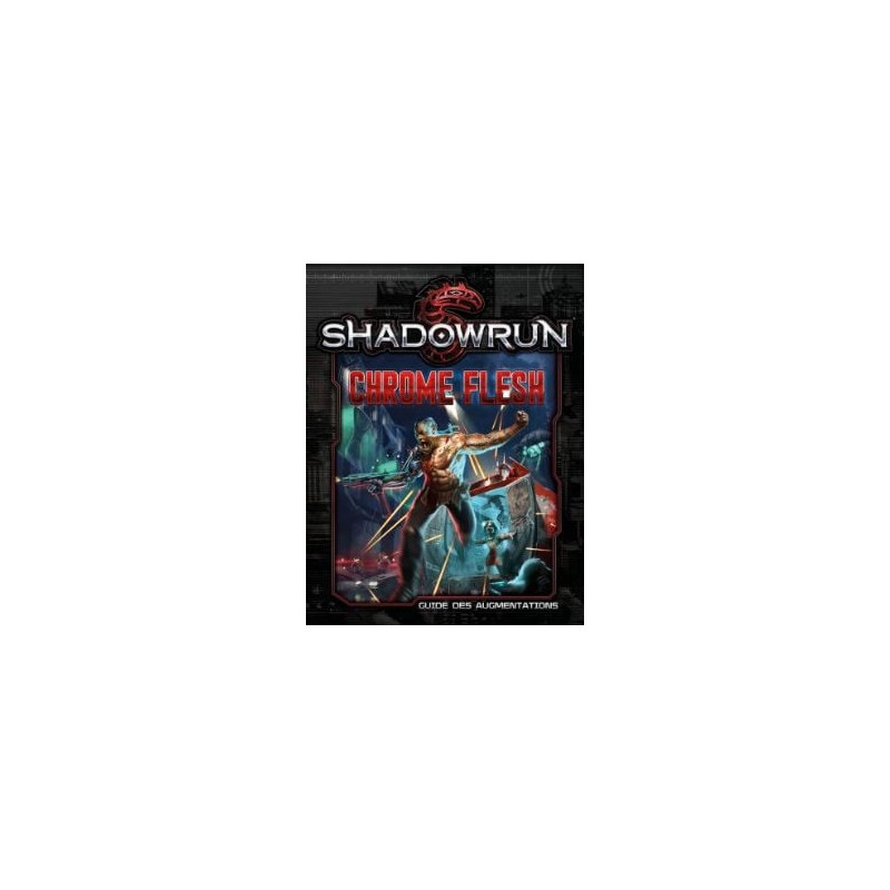 Shadowrun -  chrome flesh (français) -  5e édition