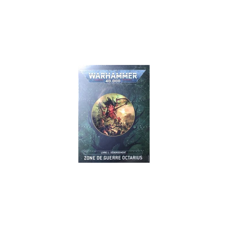 Warhammer 40k -  livre 1 : débordement (français) -  zone de guerre octarius