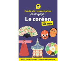 Pour les nuls -  le coréen pour les nuls en voyage ! . guide de conversation